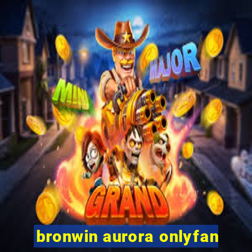 bronwin aurora onlyfan